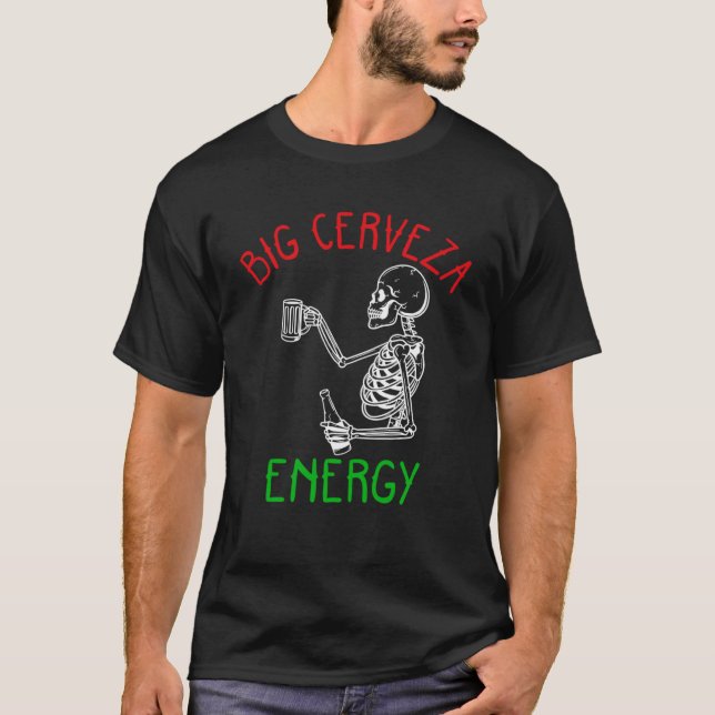 Cinco De Mayo Big Cerveza Energy Mexican Manar Ske T Shirt (Framsida)