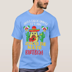 Cinco De Mayo Birthday Heliga Guacamole Meican Fie T Shirt