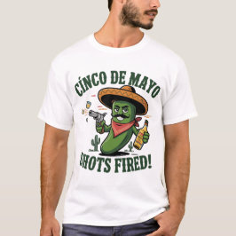 Cinco de Mayo Chili Showdown - Shots Fired! T Shirt