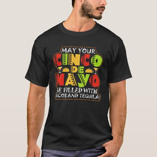 Cinco De Mayo Filled With Tacos And Tequila Fiesta T Shirt (Framsida)