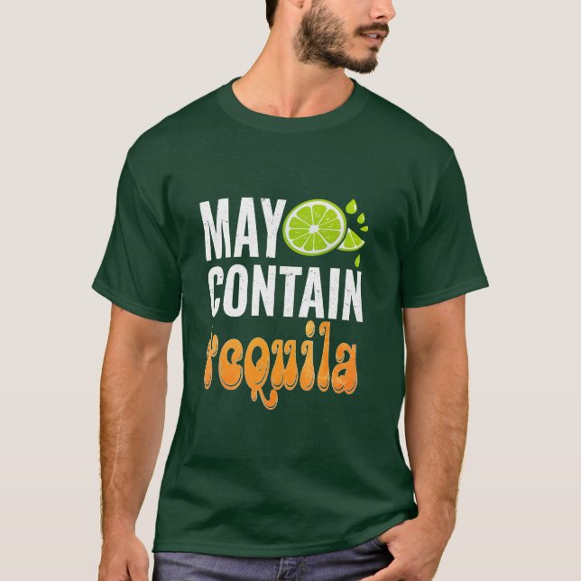 Cinco de Mayo Funny Älskare May Contain Tequila T Shirt (Framsida)