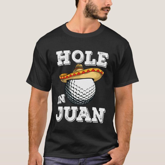 Cinco de Mayo Golf Saying Golfer Joke Hole in Juan T Shirt (Framsida)