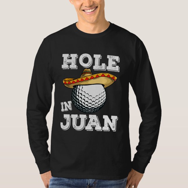 Cinco de Mayo Golf Saying Golfer Joke Hole in Juan T Shirt (Framsida)