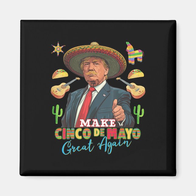 Cinco De Mayo gör Cinco De Mayo Underbar igen Magnet (Framsidan)