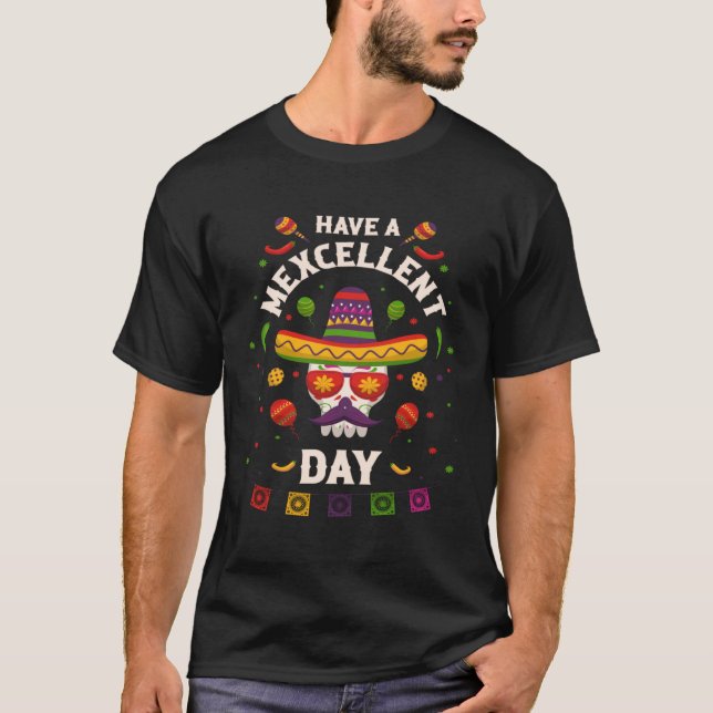 Cinco de Mayo  Have a Mexcellent Day T Shirt (Framsida)