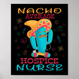 Cinco De Mayo Hospice Nurse Nacho Average Nurse Fi Poster