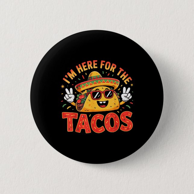 Cinco De Mayo I'm här för Tacos Funny Mex Knapp (Framsida)