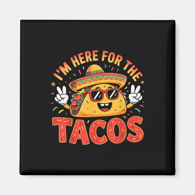 Cinco De Mayo I'm här för Tacos Funny Mex Magnet (Framsidan)