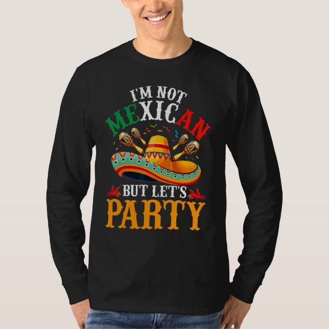 Cinco De Mayo, jag är inte mexikan utan Låt oss Pa T Shirt (Framsida)