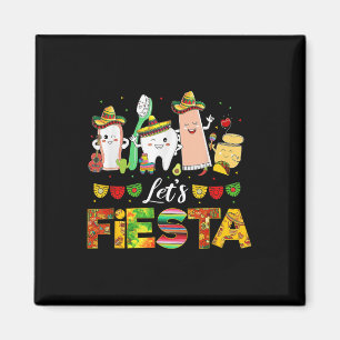 Cinco De Mayo låter Fiesta Dental Squad Funny Teet Magnet