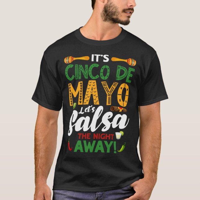 Cinco De Mayo Let s Salsa The Night Away Fiesta 5  T Shirt (Framsida)