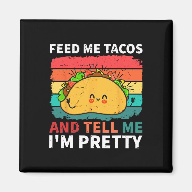 Cinco De Mayo Matar mig Tacos Säg att jag är Söt T Magnet (Framsidan)