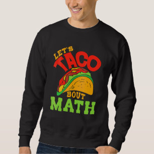 Cinco De Mayo Math Klubb Låt oss Taco om Mathemat Lång Ärmad Tröja