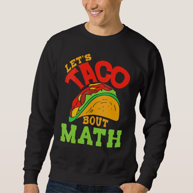 Cinco De Mayo Math Klubb Låt oss Taco om Mathemat Lång Ärmad Tröja (Framsida)