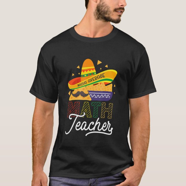 Cinco De Mayo Mathematician Nacho Average Math Te T Shirt (Framsida)