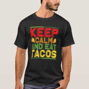Cinco de Mayo Mexican Behålla Lugn och Eat Tacos T Shirt