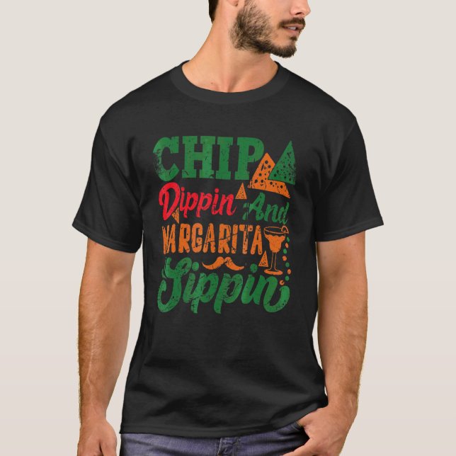 Cinco De Mayo Mexican Chip Dippin Margarita Sippin T Shirt (Framsida)