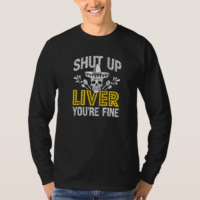 Cinco De Mayo Mexican Skull, slutlever du är F T Shirt (Framsida)