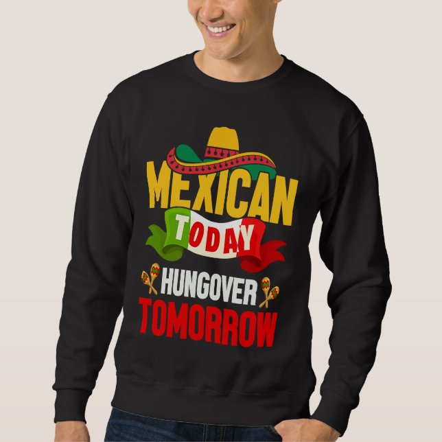 Cinco de Mayo mexican today hungover tomorrow fies Lång Ärmad Tröja (Framsida)