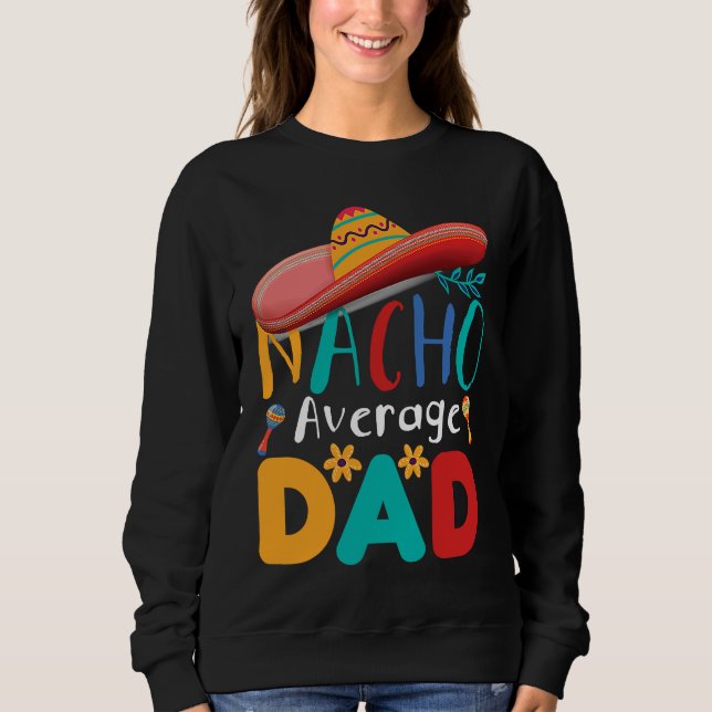 Cinco de Mayo Nacho Average dad celebrate fiesta T Shirt (Framsida)