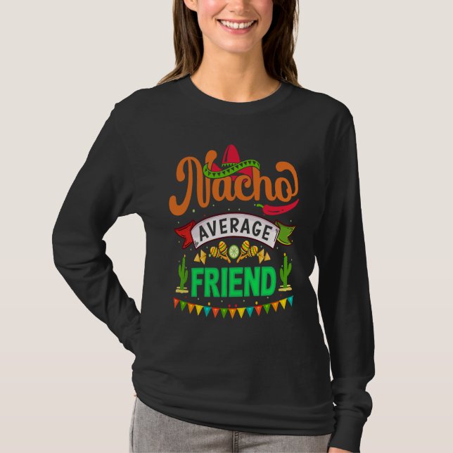 Cinco de Mayo Nacho Average friend celebrate fiest T Shirt (Framsida)
