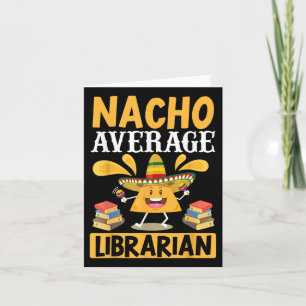 Cinco De Mayo Nacho Average Librarian Bibliotek Me Kort