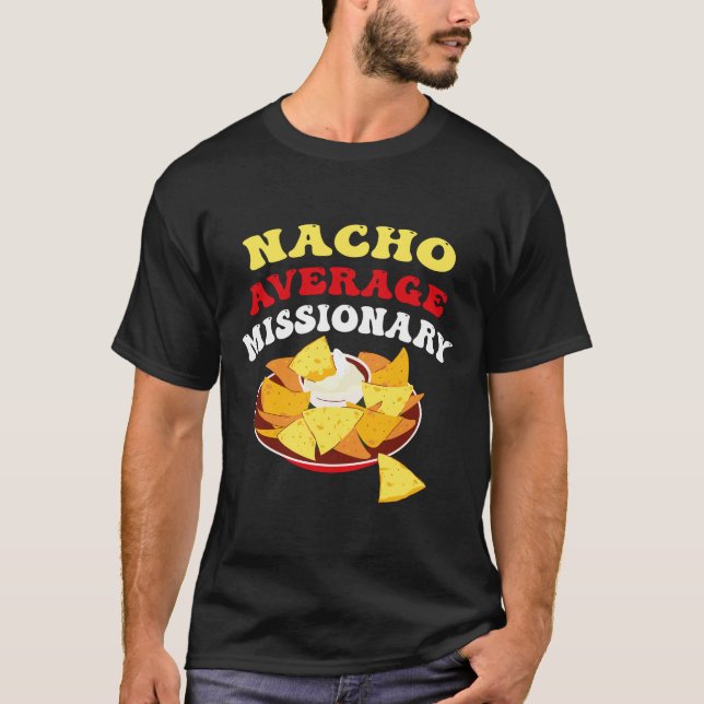 Cinco De Mayo Nacho Average Missionary Mex T-Shirt (Framsida)