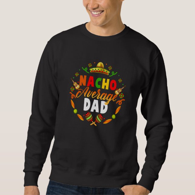 Cinco De Mayo Nacho Average Pappa Fiesta Mexican Lång Ärmad Tröja (Framsida)