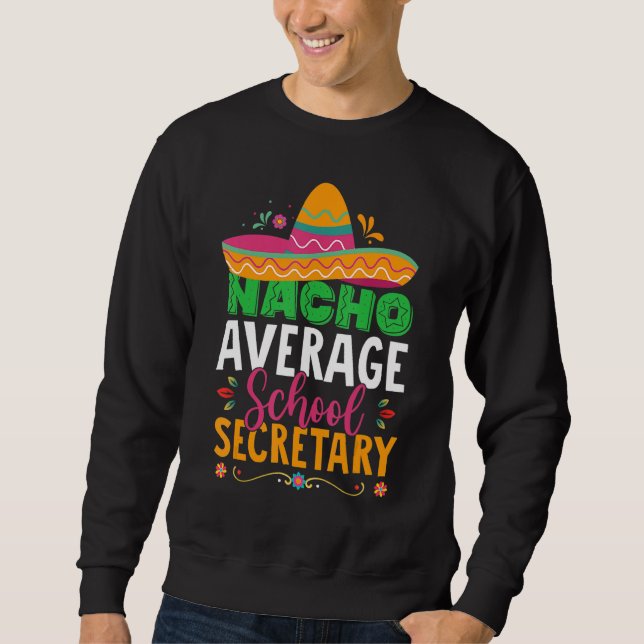 Cinco De Mayo  Nacho Average School Secretary Mexi Lång Ärmad Tröja (Framsida)