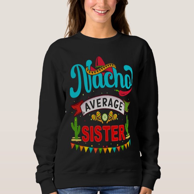 Cinco de Mayo Nacho Average sister celebrate fiest T Shirt (Framsida)