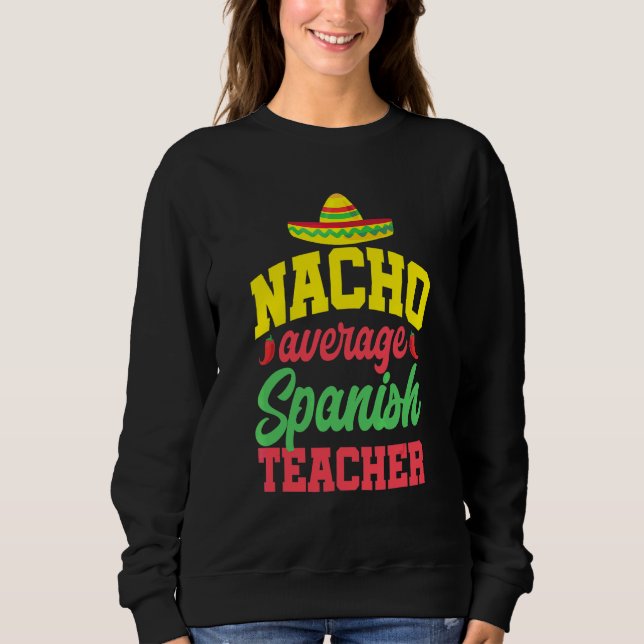 Cinco De Mayo Nacho Average Spain Teacher Mexiko T Shirt (Framsida)