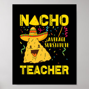 Cinco De Mayo Nacho Average Suppute Teacher Poster