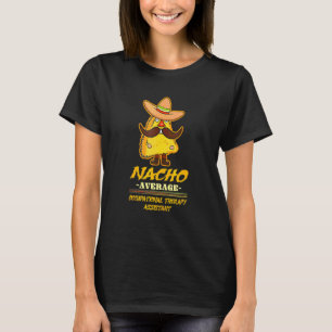 Cinco De Mayo Nacho Occupational Therapy Assistan T Shirt