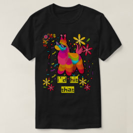 Cinco de Mayo Party.. Jag Slå Pinatas T Shirt