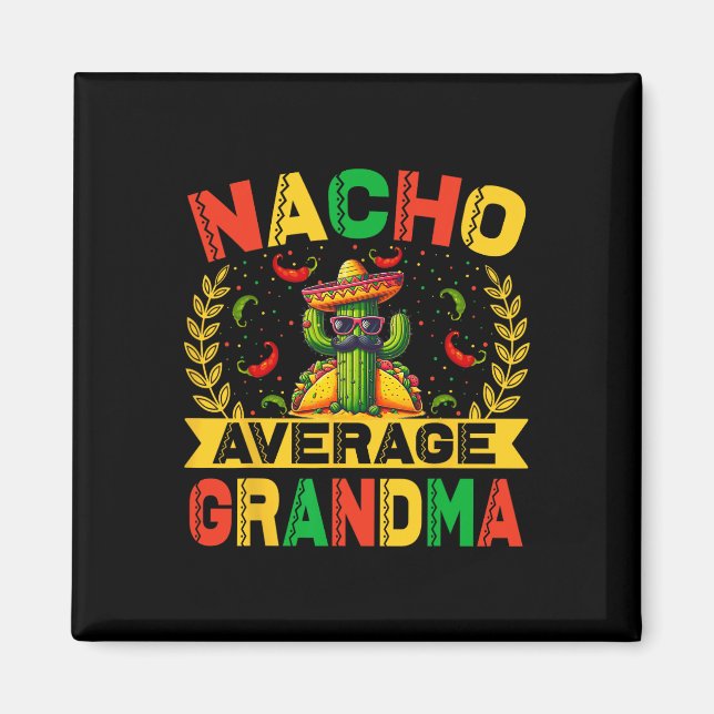 Cinco De Mayo Rolig Nacho Genomsnittlig Mormor Cin Magnet (Framsidan)