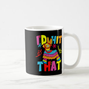 Cinco De Mayo Roliga idéer Jag skulle slå den där Kaffemugg
