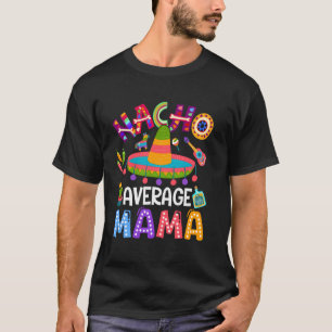 Cinco De Mayo Roliga Nacho Genomsnittlig Mamma Mex T Shirt