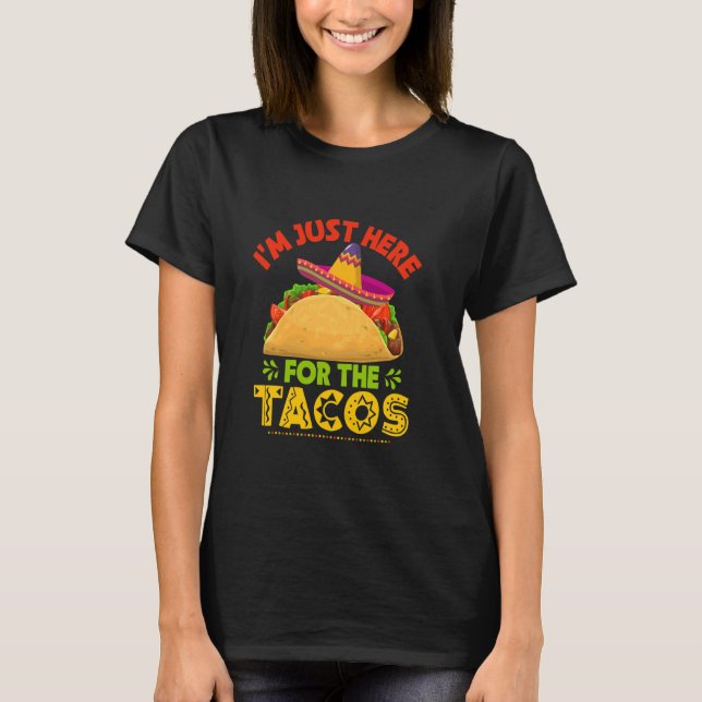 Cinco De Mayo Shirt är här för Tacos T (Framsida)