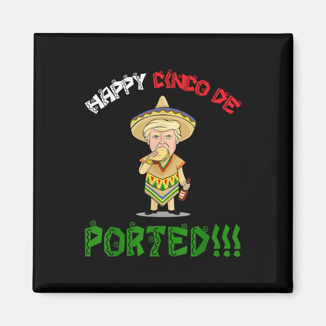 Cinco De Mayo Shirt Deported Funny Donald Trump Gi Magnet (Framsidan)
