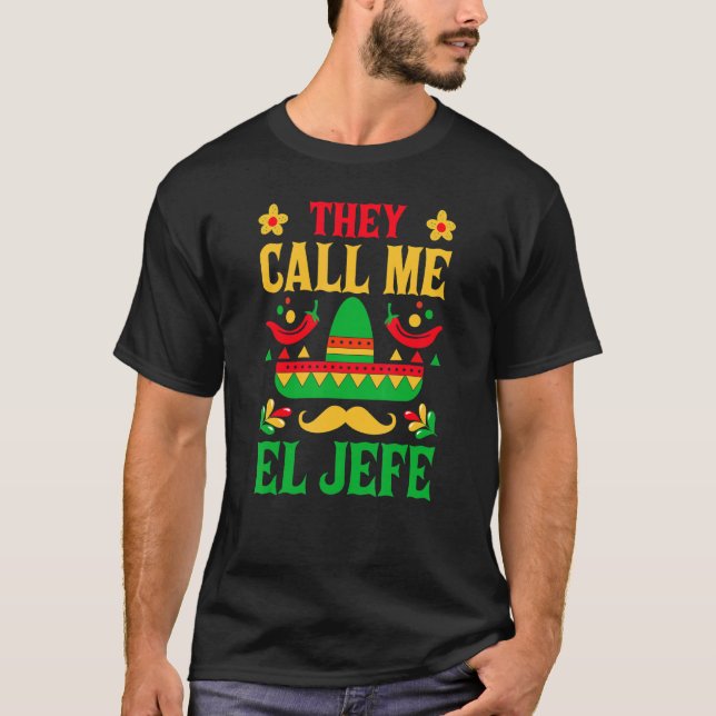 Cinco De Mayo - They Call Me El Jefe Funny Mexican T Shirt (Framsida)