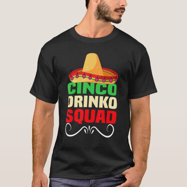 Cinco Drinko Squad Cinco De Mayo Mexican Fiesta P T Shirt (Framsida)