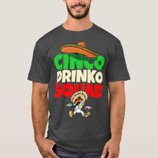Cinco Drinko Squad Drinking Party Fiesta Funny Cin T Shirt