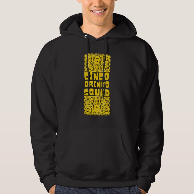 Cinco Drinko Squad Party Mexican Fiesta Cinco De Hoodie (Framsida)