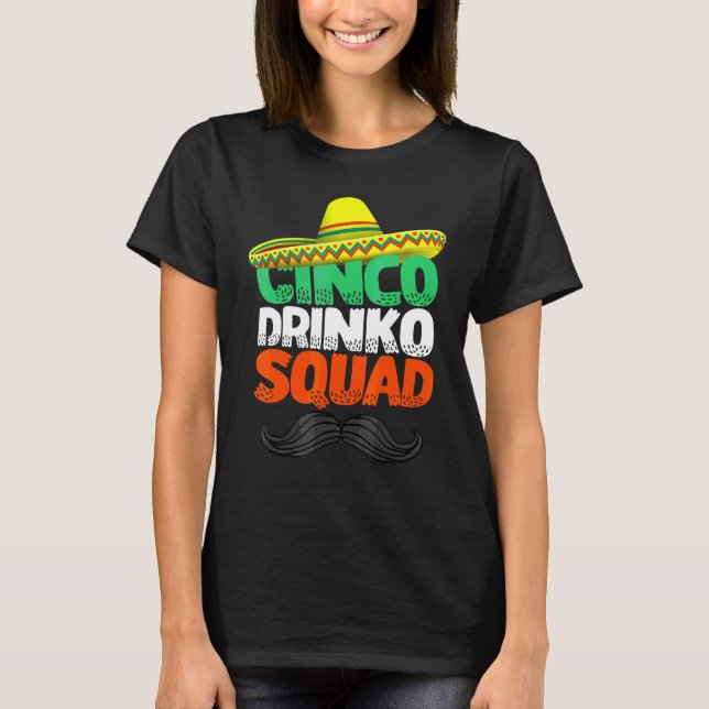 Cinco Drinko Squad Party Mexican Fiesta Cinco De T Shirt (Framsida)