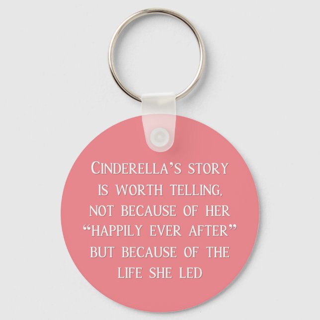 Cinderella Story Worth Telling Keychain Nyckelring (Framsida)