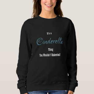 Cinderella Sweatshirt T Shirt