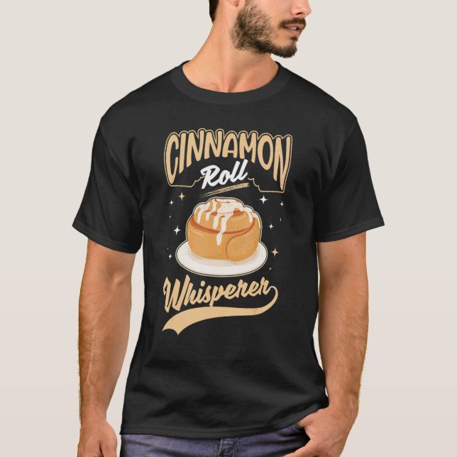 Cinnamon Roll Whisperer T Shirt (Framsida)