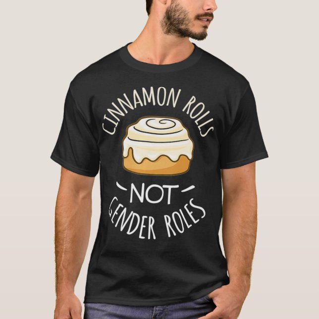 Cinnamon Rolls NO Gender Roles T Shirt (Framsida)