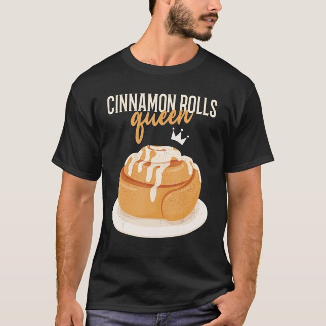 Cinnamon Rolls Queen Cinnamon Roll Baking T Shirt (Framsida)