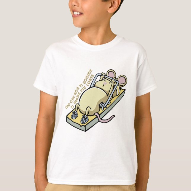 Cio che non ti uccide ti rende piu forte t shirt (Framsida)